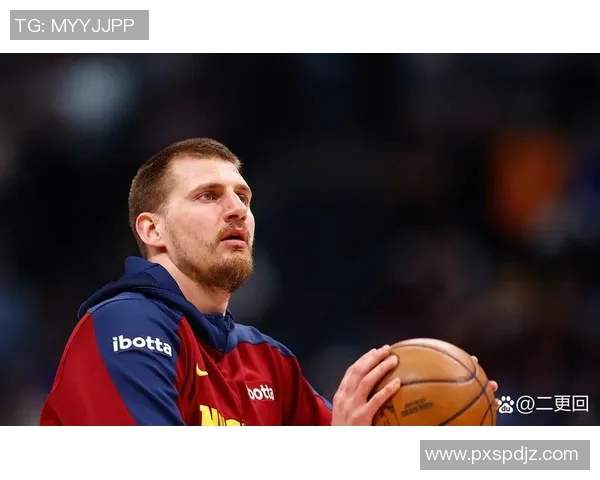 数据视角解读约基奇赛季状态波动与表现起伏背后的深层原因